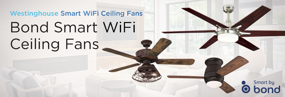 Bond Smart WiFi Ceiling Fans